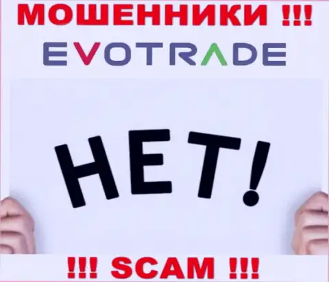 Деятельность internet жуликов EvoTrade Com заключается в прикарманивании вкладов, в связи с чем у них и нет лицензии